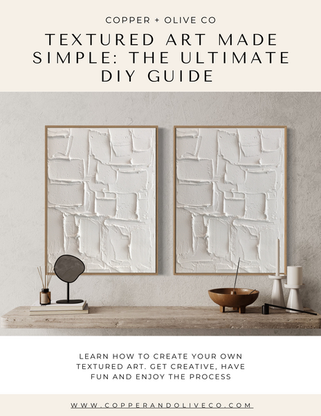 Textured Art Made Simple - The Ultimate DIY E-Guide – Copper & Olive Co