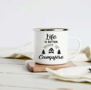 Life is better around the campfire 10oz camp mug